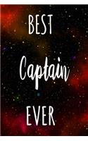 Best Captain Ever: The perfect gift for the professional in your life - Funny 119 page lined journal!
