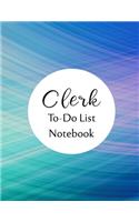 Clerk To Do List Notebook: Checklist and Planning Notepad For Clerks