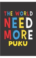 The World Need More Puku: Puku Lovers Funny Gifts Journal Lined Notebook 6x9 120 Pages