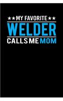 My Favorite Welder Calls Me Mom