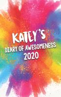 Katey's Diary of Awesomeness 2020: Unique Personalised Full Year Dated Diary Gift For A Girl Called Katey - 185 Pages - 2 Days Per Page - Perfect for Girls & Women - A Great Journal F