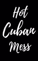 Hot Cuban Mess