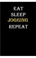 Eat, Sleep, Jogging, Repeat Journal: White Lined Notebook / Journal/ Dairy/ planner funny gift for every hobby meme lover, 120 Pages, 6x9, Soft Cover, Matte Finish