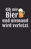 Gib Mir Bier Und Niemand Wird Verletzt: Notebook Notizbuch Register Karo Kariert Journal Din A5 120 Seiten Matheheft I Schulheft I Skizzenbuch I Tagebuch I Ideenbuch I Bierliebhaber I Spru