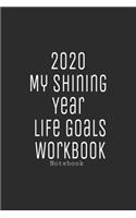 2020 My Shining Year Life Goals Workbook journal: Lined journal for Women and men and girls 120 pages 6 x 9 letter size