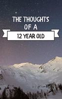 The Thoughts Of A 12 Year Old: 12 Year Old Birthday Gift Journal / Notebook / Diary / Unique Greeting Card Alternative