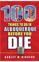 100 Things to Do in Albuquerque Before You Die
