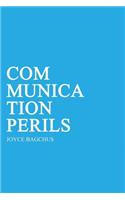 Communication Perils
