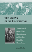 The Second Great Emancipation: The Mechanical Cotton Picker, Black Migration, and How They Shaped the Modern South