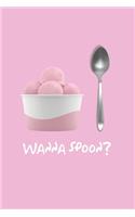 Wanna Spoon?