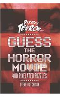 Guess the Horror Movie: 400 Pixelated Puzzles