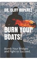 Burn Your Boats!