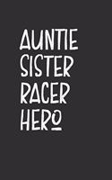 Aunt Sister Racer Hero: Aunt Journal, Diary, Notebook or Gift for Auntie