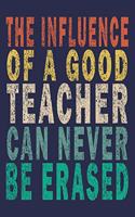 The Influence Of A Good Teacher Can Never Be Erased