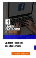 Learn Facebook in 5 Minutes: Updated Facebook Book for Seniors