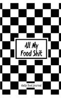 All My Food Shit Daily Food Journal