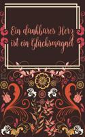 Ein dankbares Herz ist ein Glücksmagnet