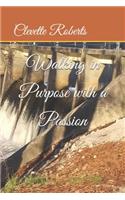 Walking in Purpose with a Passion