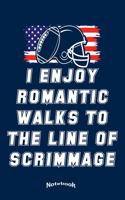 My Funny Linemen Notebook: Cool Notebook, Diary or Journal for American Football Fans or Players, Linemen and any Lineman who loves Romantic Walks To The Line Of Scrimmage wit