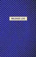 Mileage Log: Gas & Mileage Log Book: Keep Track of Your Car or Vehicle Mileage & Gas Expense for Business and Tax Savings