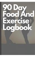 90 Day Food And Exercise Logbook: Track Meals, Exercises, Sleep, Weight, Mood and Water With This 90 Day Journal