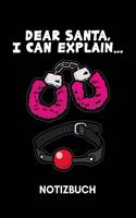 Dear Santa, I Can Explain - Notizbuch: BDSM & Bondage - 120 Seiten liniert