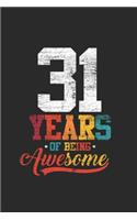 31 Years Of Being Awesome: Blank Lined Notebook / Journal (6 X 9 -120 Pages) - Birthday Gift Idea for Boys And Girls