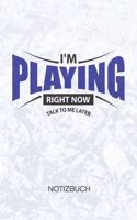 I'm Playing Right Now Talk To Me Later: Videogamer Notizbuch A5 Kariert - Nerd Heft - Gaming Notizheft 120 Seiten KARO - Spiel Zitat Notizblock Gamer Spruch Motiv - Geek Geschenk