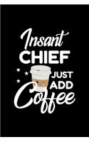 Insant Chief Just Add Coffee