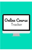 Online Course Tracker: The ultimate password keeper / password logbook / organizer for lifelong learners to keep track of all your online course purchases and login inform