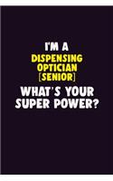 I'M A Dispensing Optician [senior], What's Your Super Power?