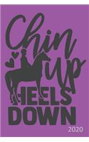 Chin Up Heels Down - 2020: Horse Diary, Planner, Organiser - Week Per View - Gift for Horse Lover, Equestrian Gift