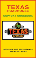 Texas Roadhouse Copycat Cookbook
