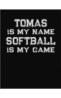 Thomas Is My Name Softball Is My Game