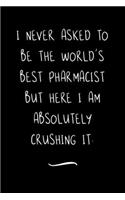 I never asked to be the World's Best Pharmacist