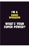I'M A Radio Operator, What's Your Super Power?