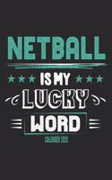 Netball Is My Lucky Word Calender 2020