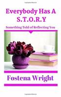 Everybody Has A S.T.O.R.Y.: Something Told of Reflecting You