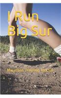 I Run Big Sur: Marathon Training Journal