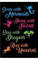 Swim with Mermaids, Dance with Fairies, Soar with Dragons, Race with Unicorns Jo