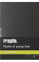 Fragile.: Poems of Young Love