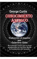 Conocimiento Antiguo: Revelando Cosas Que Se Han Mantenido En Secreto Desde La Fundacion del Mundo