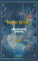 WiSDOM WiTHiN - a Somatic Bedtime Adventure - BOOK 1: Nature's Lullaby: Animal Guides, Embodied Play & Breathwork Through Progressive Muscle Relaxation