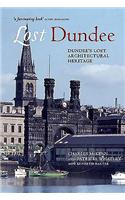 Lost Dundee: Dundee's Lost Architectural Heritage