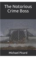 Notorious Crime Boss