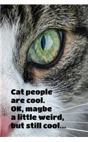 Cat People Are Cool. Ok, Maybe a Little Weird, But Still Cool