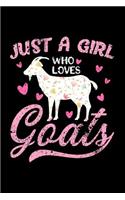 Just a Girl Who Loves Goats: Farm Living: This Is a Blank, Lined Journal That Makes a Perfect Goat Lover's Gift for Women. It's 6x9 with 120 Pages, a Convenient Size to Write Things In.