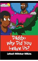 Daddy, Why Did You Leave Us?