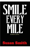 Smile Every Mile: Runners Inspiration Gift Notebook / Journal (6 X 9)