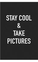 Stay Cool and Take Pictures: A 6x9 Inch Matte Softcover Journal Notebook with 120 Blank Lined Pages